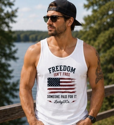Mens Freedom Isn't Free T-Shirt or Tank Top