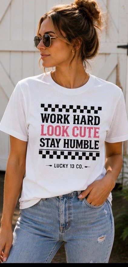 The Grind - Work Hard Look Cute T-Shirt